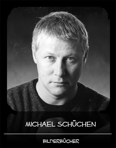 Michael Schüchen · Neue Bilderbücher